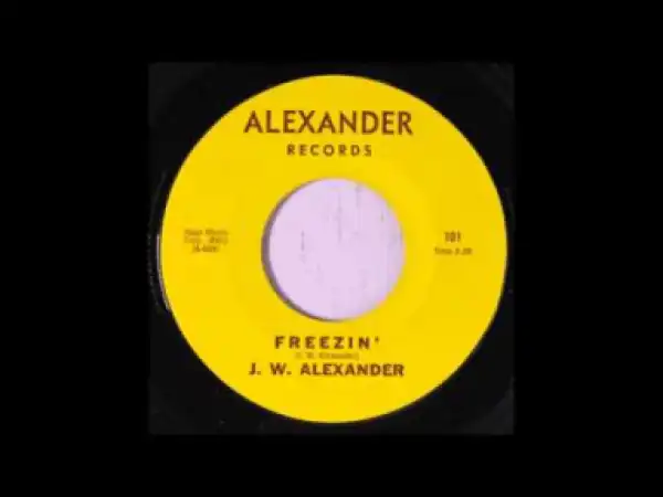 J. W. Alexander - FREEZIN